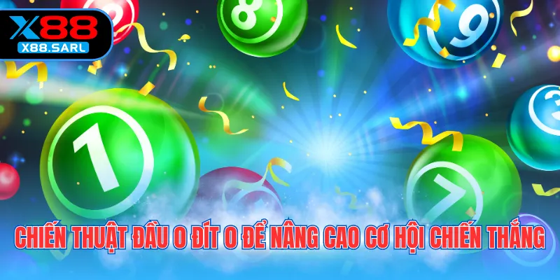 Chiến thuật đầu 0 đít 0 để nâng cao cơ hội chiến thắng