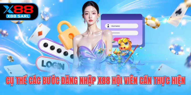 Cụ thể các bước đăng nhập X88 hội viên cần thực hiện