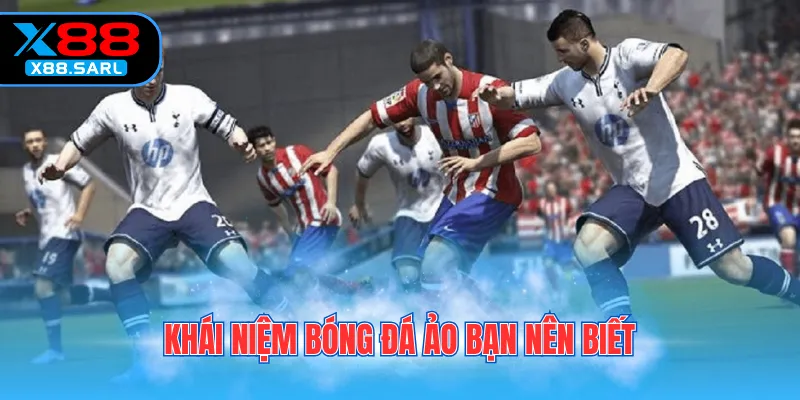 Khái niệm bóng đá ảo bạn nên biết