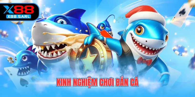 Kinh nghiệm chơi bắn cá