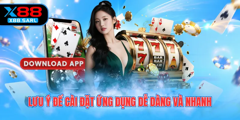 Lưu ý để cài đặt ứng dụng dễ dàng và nhanh