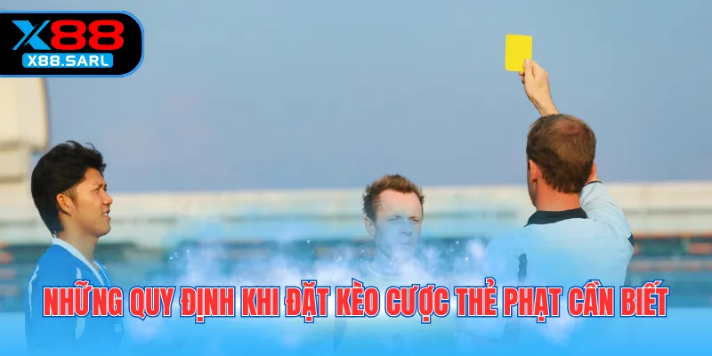 Những quy định khi đặt kèo cược thẻ phạt cần biết 