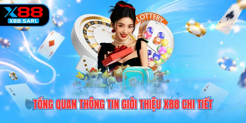 Tổng quan thông tin giới thiệu X88 chi tiết